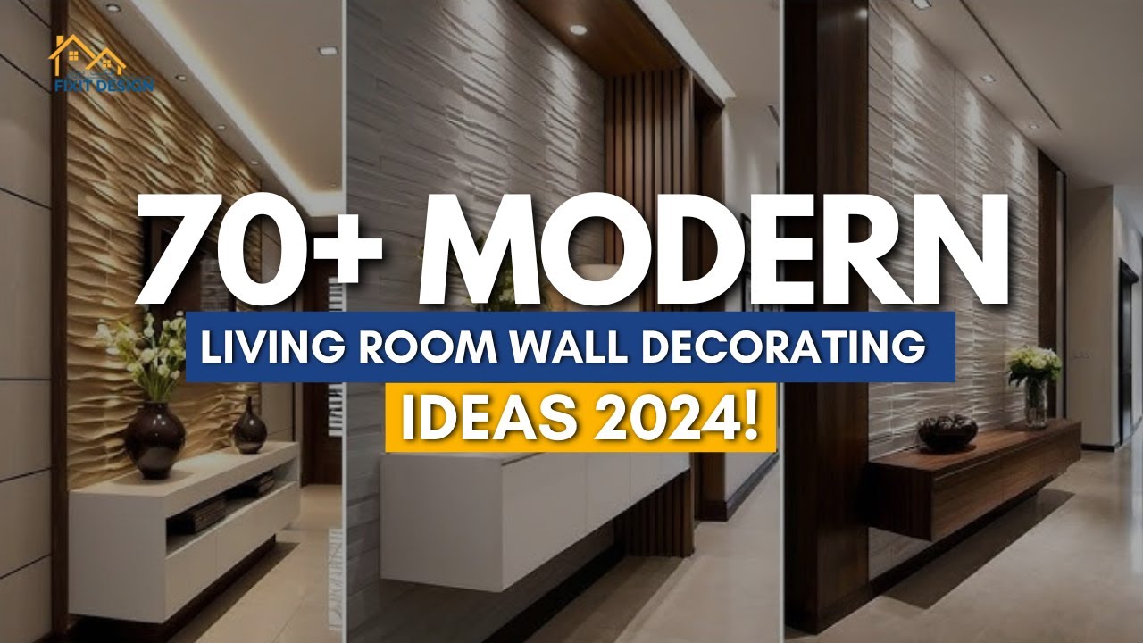70+ Modern Living Room Wall Decorating Ideas 2024