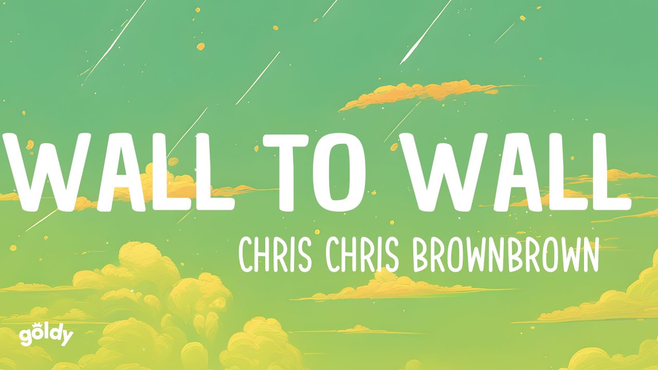 Chris Brown - Wall To Wall (Lyrics)